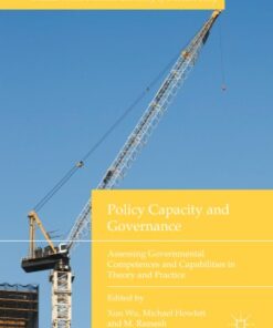 Policy Capacity and Governance: Assessing Governmental Competences and Capabilities in Theory and Practice eBook