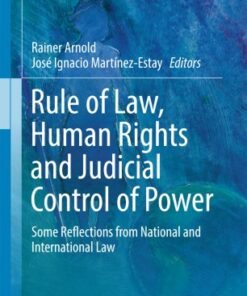 Rule of Law, Human Rights and Judicial Control of Power: Some Reflections from National and International Law eBook