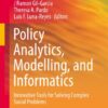 Policy Analytics, Modelling, and Informatics: Innovative Tools for Solving Complex Social Problems eBook