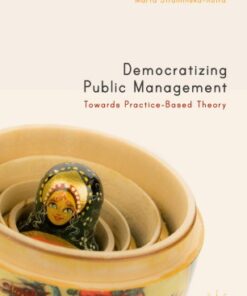 Democratizing Public Management: Towards Practice-Based Theory eBook