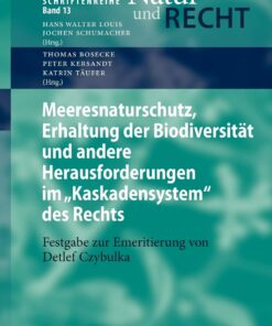 Meeresnaturschutz, Erhaltung der Biodiversität und andere Herausforderungen im "Kaskadensystem" des Rechts: Festgabe zur Emeritierung von Detlef Czybulka eBook