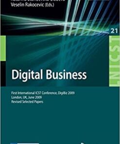 Digital Business: First International ICST Conference, DigiBiz 2009, London, UK, June 17-19, 2009, Revised Selected Papers eBook