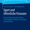 Sport und öffentliche Finanzen: Die sportbezogenen Einnahmen und Ausgaben öffentlicher Haushalte in Deutschland eBook