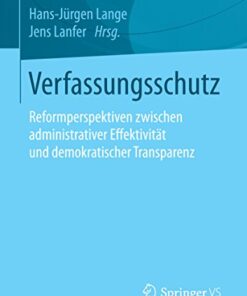 Verfassungsschutz: Reformperspektiven zwischen administrativer Effektivität und demokratischer Transparenz eBook