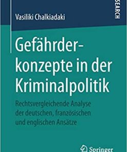 Gefährderkonzepte in der Kriminalpolitik: Rechtsvergleichende Analyse der deutschen, französischen und englischen Ansätze eBook