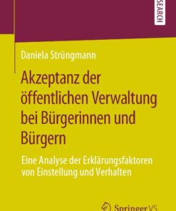Akzeptanz der öffentlichen Verwaltung bei Bürgerinnen und Bürgern: Eine Analyse der Erklärungsfaktoren von Einstellung und Verhalten eBook