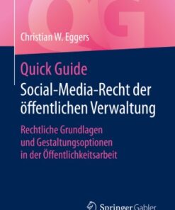 Quick Guide Social-Media-Recht der öffentlichen Verwaltung: Rechtliche Grundlagen und Gestaltungsoptionen in der Öffentlichkeitsarbeit eBook
