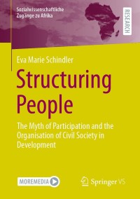Structuring People: The Myth of Participation and the Organisation of Civil Society in Development eBook