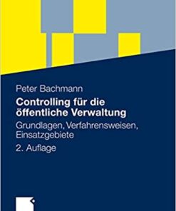 Controlling für die öffentliche Verwaltung: Grundlagen, Verfahrensweisen, Einsatzgebiete eBook