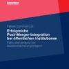 Erfolgreiche Post-Merger-Integration bei öffentlichen Institutionen: Fallstudienanalyse bei Sozialversicherungsträgern eBook