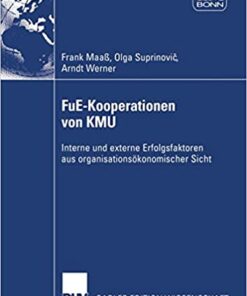 FuE-Kooperationen von KMU: Interne und externe Erfolgsfaktoren aus organisationsökonomischer Sicht eBook