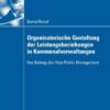 Organisatorische Gestaltung der Leistungsbeziehungen in Kommunalverwaltungen: Der Beitrag des New Public Management eBook