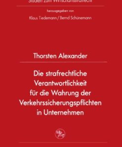 Die strafrechtliche Verantwortlichkeit für die Wahrung der Verkehrssicherungspflichten in Unternehmen eBook