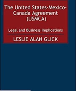 The United States-Mexico-Canada Agreement (USMCA): Legal and Business Implications eBook
