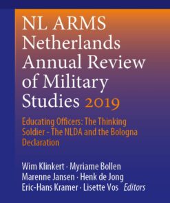 NL ARMS Netherlands Annual Review of Military Studies 2019 Educating Officers: The Thinking Soldier - The NLDA and the Bologna Declaration eBook
