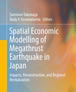 Spatial Economic Modelling of Megathrust Earthquake in Japan: Impacts, Reconstruction, and Regional Revitalization eBook