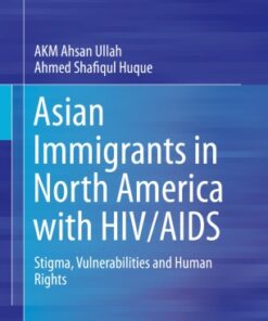 Asian Immigrants in North America with HIV/AIDS: Stigma, Vulnerabilities and Human Rights eBook