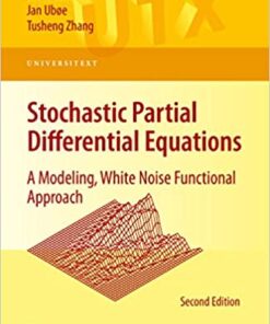 Stochastic Partial Differential Equations: A Modeling, White Noise Functional Approach eBook