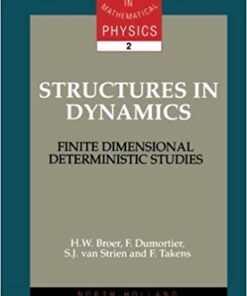 Structures in Dynamics: Finite Dimensional Deterministic Studies eBook