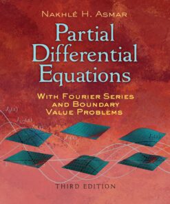 Partial Differential Equations with Fourier Series and Boundary Value Problems: Third Edition eBook