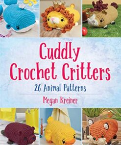 Cuddly Crochet Critters: 26 Animal Patterns eBook