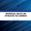 Mathematical Analysis and Optimization for Economists eBook
