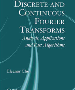 Discrete and Continuous Fourier Transforms: Analysis, Applications and Fast Algorithms eBook