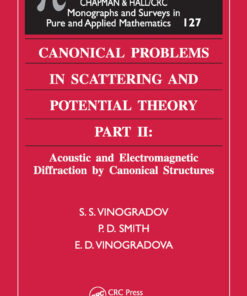 Canonical Problems in Scattering and Potential Theory Part II: Acoustic and Electromagnetic Diffraction by Canonical Structures eBook