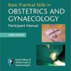 Basic Practical Skills in Obstetrics and Gynaecology eBook