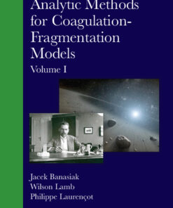 Analytic Methods for Coagulation-Fragmentation Models, Volume I eBook