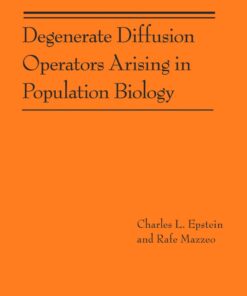 Degenerate Diffusion Operators Arising in Population Biology (AM-185) eBook