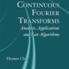 Discrete and Continuous Fourier Transforms: Analysis, Applications and Fast Algorithms eBook