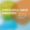 Gynecological Cancer Management: Identification, Diagnosis and Treatment eBook