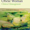 Pregnancy in the Obese Woman: Clinical Management eBook
