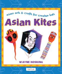 Asian Kites: Asian Arts & Crafts for Creative Kids eBook