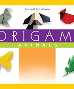 Origami Animals: Make Colorful and Easy Origami Animals: Includes Origami Book with 45 Original Projects: Great for Kids and Adults! eBook
