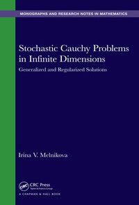 Stochastic Cauchy Problems in Infinite Dimensions: Generalized and Regularized Solutions eBook
