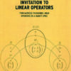 Invitation to Linear Operators: From Matrices to Bounded Linear Operators on a Hilbert Space eBook