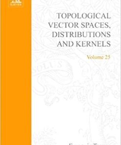 Topological Vector Spaces, Distributions and Kernels: Pure and Applied Mathematics, Vol. 25 eBook