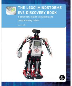 The LEGO MINDSTORMS EV3 Discovery Book: A Beginner's Guide to Building and Programming Robots eBook