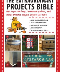 The Extraordinary Projects Bible: Duct Tape Tote Bags, Homemade Rockets, and Other Awesome Projects Anyone Can Make eBook