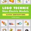 LEGO Technic Non-Electric Models: Clever Contraptions Compelling Contraptions eBook