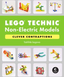 LEGO Technic Non-Electric Models: Clever Contraptions Compelling Contraptions eBook