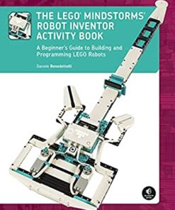 The LEGO MINDSTORMS Robot Inventor Activity Book: A Beginner's Guide to Building and Programming LEGO Robots eBook