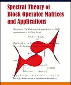 Spectral Theory Of Block Operator Matrices And Applications eBook