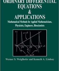 Ordinary Differential Equations and Applications: Mathematical Methods for Applied Mathematicians, Physicists, Engineers and Bioscientists eBook