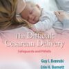 The Difficult Cesarean Delivery: Safeguards and Pitfalls eBook