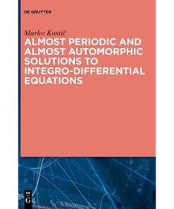 Almost Periodic and Almost Automorphic Solutions to Integro-Differential Equations eBook