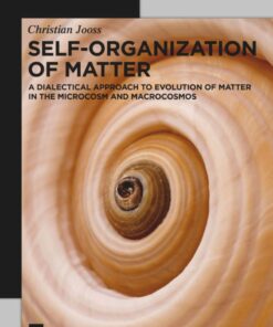 Self-organization of Matter: A dialectical approach to evolution of matter in the microcosm and macrocosmos eBook