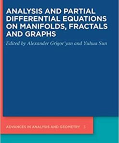 Analysis and Partial Differential Equations on Manifolds, Fractals and Graphs eBook